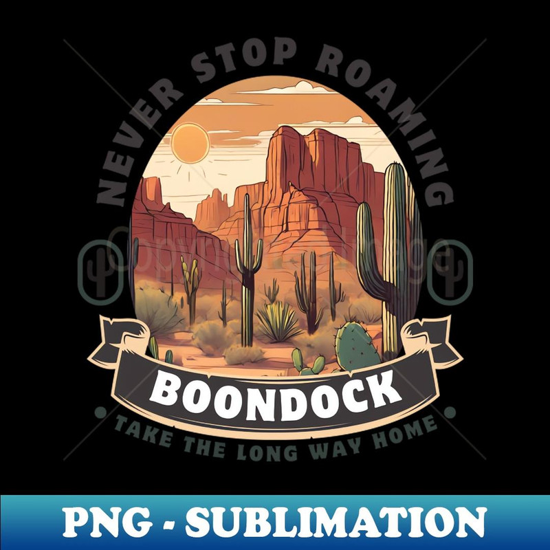 Never Stop Roaming RV Boondocking Camping ~ Desert - Elegant Sublimation PNG Download