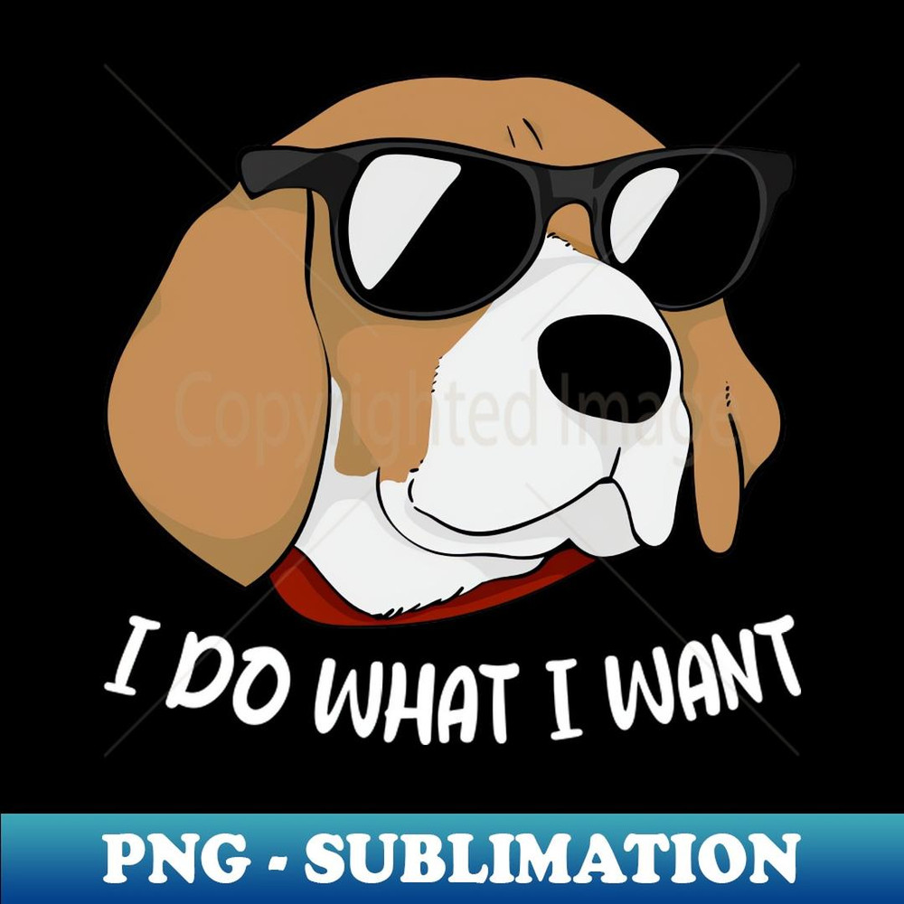 Sniffer's Beagle I Do What I Want Tee for Beagle Enthusiasts - Unique Sublimation PNG Download