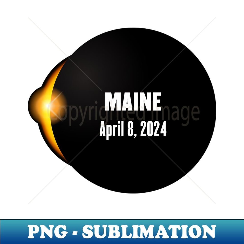 Total Solar Eclipse Maine - Signature Sublimation PNG File