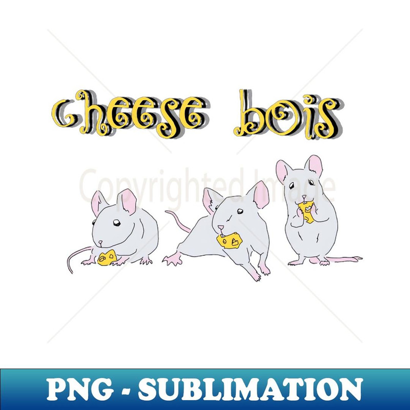 cheese bois - Special Edition Sublimation PNG File