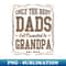 Only The Best Dads Get Promoted To Grandpa For Men Grandpa - Premium PNG Sublimation File