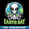 Alien Planet Earth Day April 22 Earth Day - Trendy Sublimation Digital Download