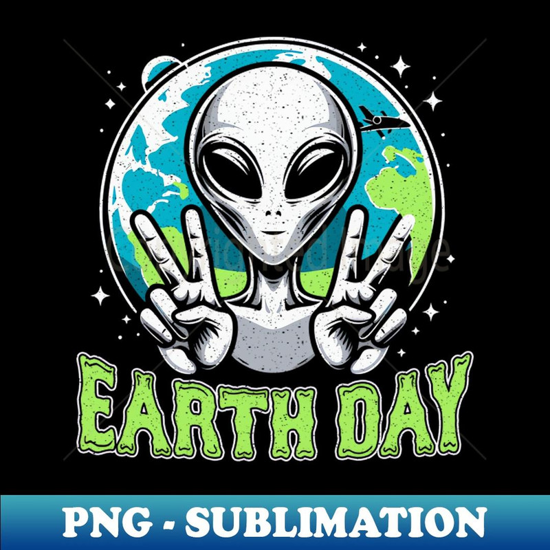 Alien Planet Earth Day April 22 Earth Day - Trendy Sublimation Digital Download
