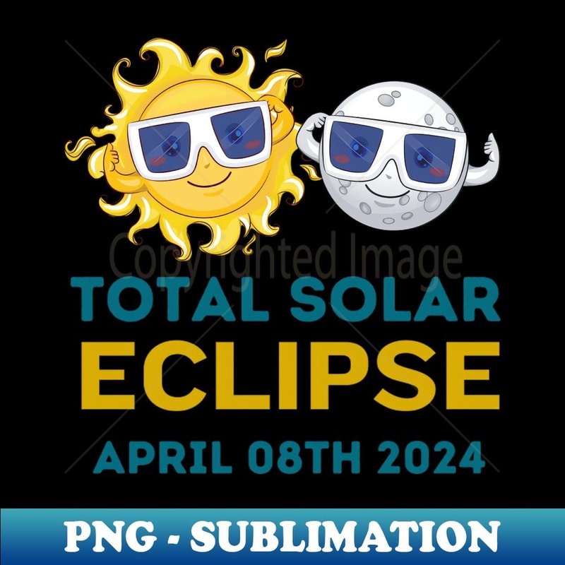 Total Solar Eclipse April 8 2024 - Stylish Sublimation Digital Download