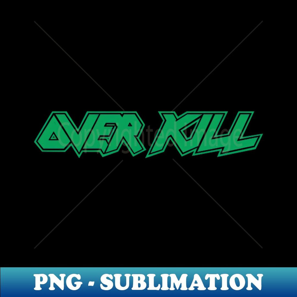 Over Kill Band Logo - Modern Sublimation PNG File