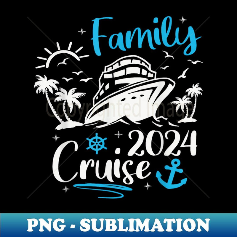 Family Cruise 2024 Making Memories Family Vacation Trip - Sublimation-Ready PNG File