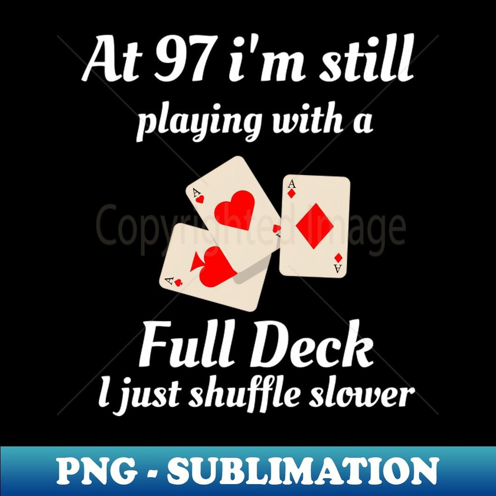Funny 97th Birthday Gift 97 Year Old Cards - Premium PNG Sublimation File