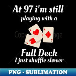 funny 97th birthday gift 97 year old cards - premium png sublimation file