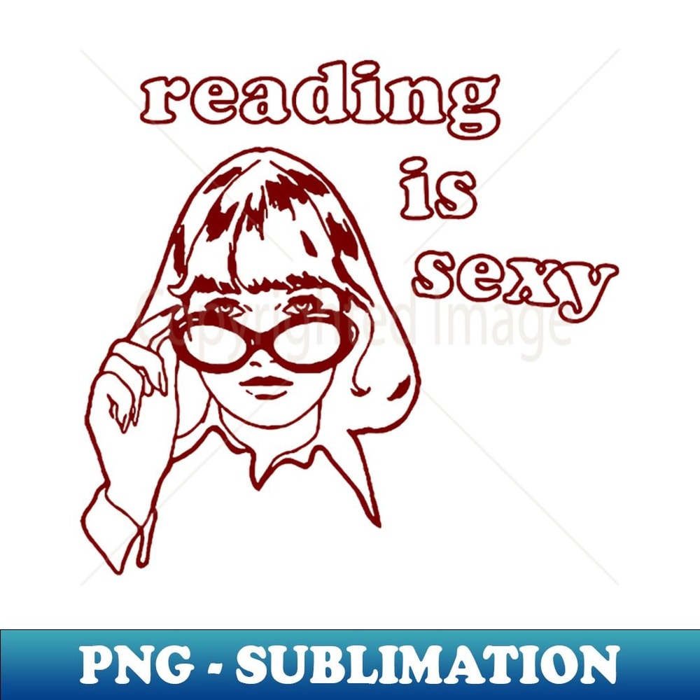 Reading Is Sexy - Stylish Sublimation Digital Download