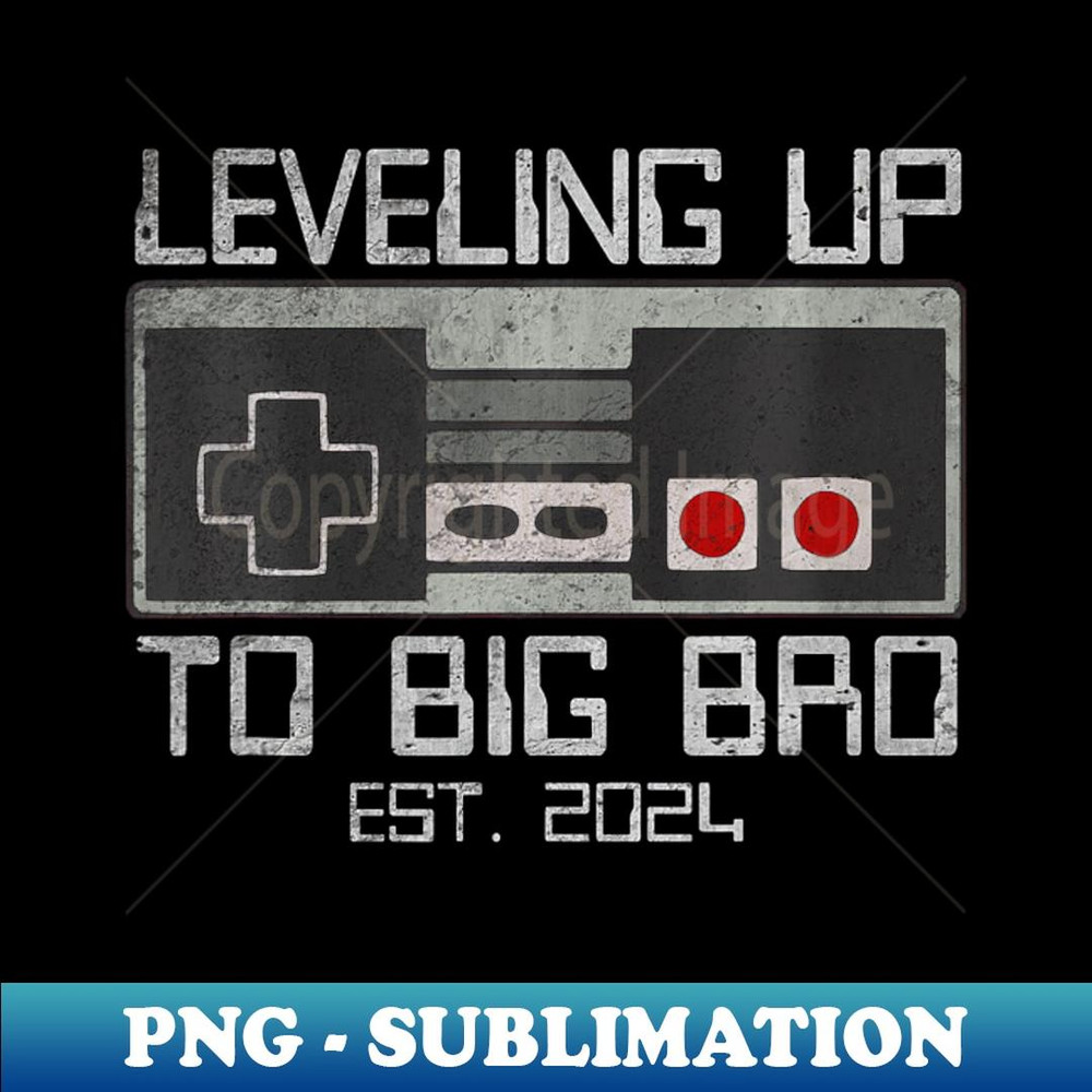Leveling Up To Big Brother 2024 Leveled Up Video Kids - Instant Sublimation Digital Download
