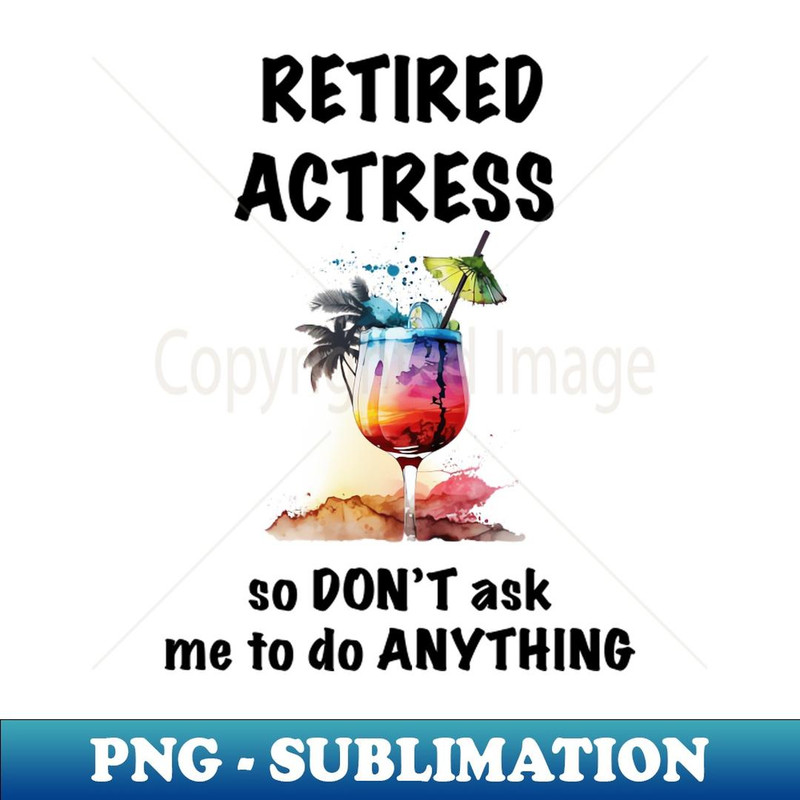 Retired Actress Vacation Tropical Cocktail Umbrella - Premium Sublimation Digital Download