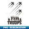 Troops - Unique Sublimation PNG Download