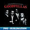 Goodfellas - Premium PNG Sublimation File