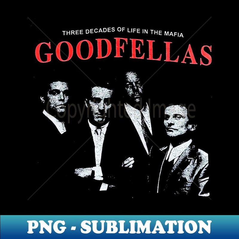 Goodfellas - Premium PNG Sublimation File