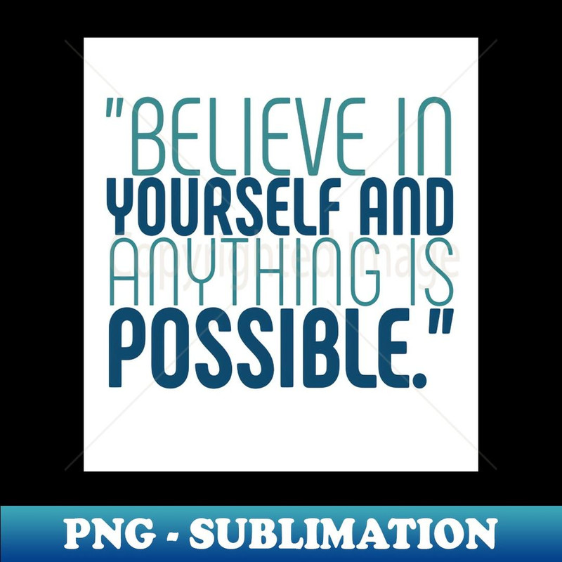 Believe - Exclusive Sublimation Digital File