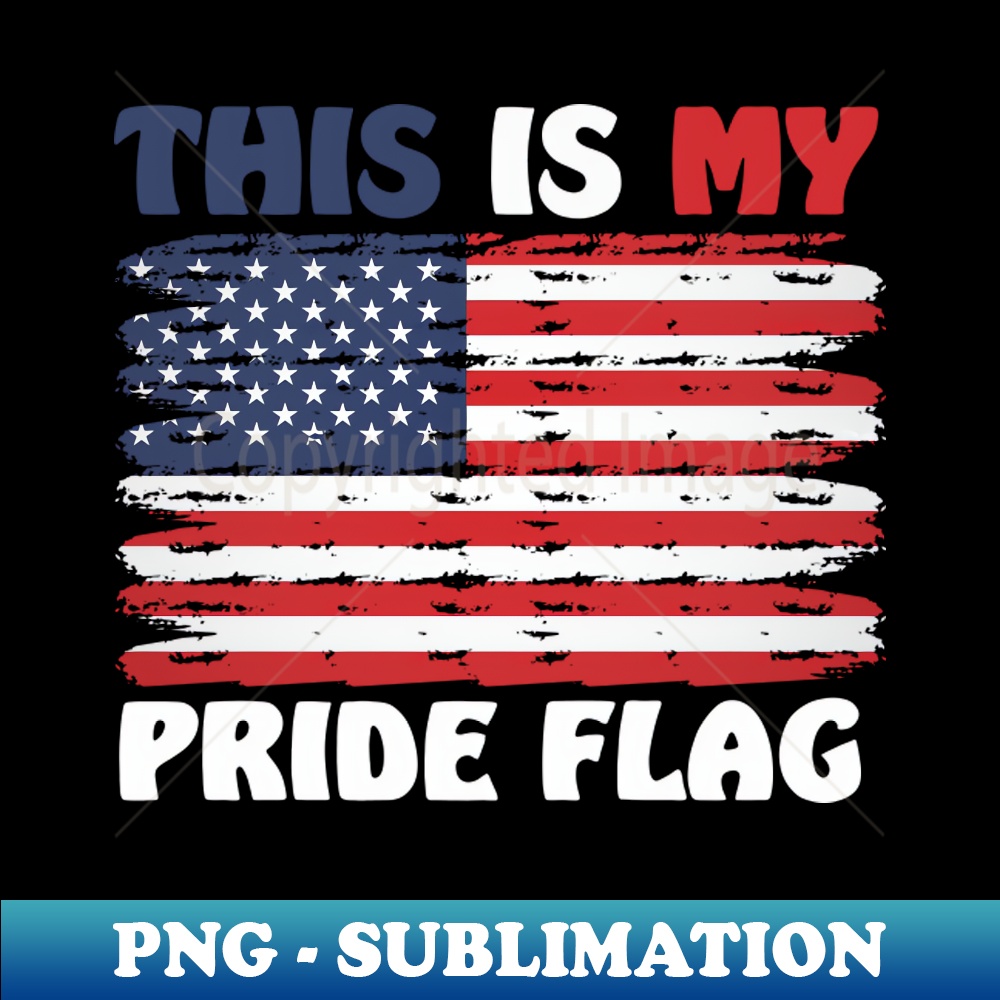 This Is My Pride Flag USA American Patriotic 4th of July - Retro PNG Sublimation Digital Download