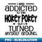 I was addicted to the hokey pokey but I turned myself around. - Funny Signs - High-Resolution PNG Sublimation File