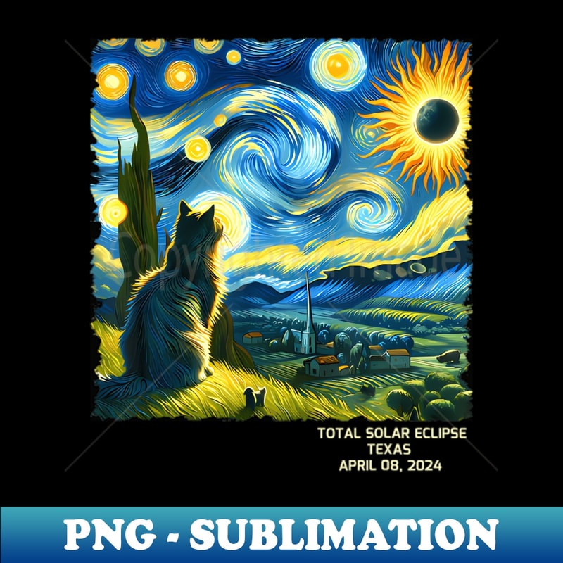 Total Solar Eclipse April 08 2024 Texas Starry Night Cat - Signature Sublimation PNG File