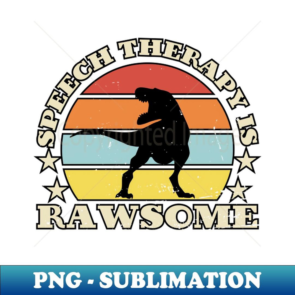 Speech Therapy Dino Rawsome, Speech Therapist - Aesthetic Sublimation Digital File