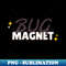 Bug Magnet Camping - Modern Sublimation PNG File