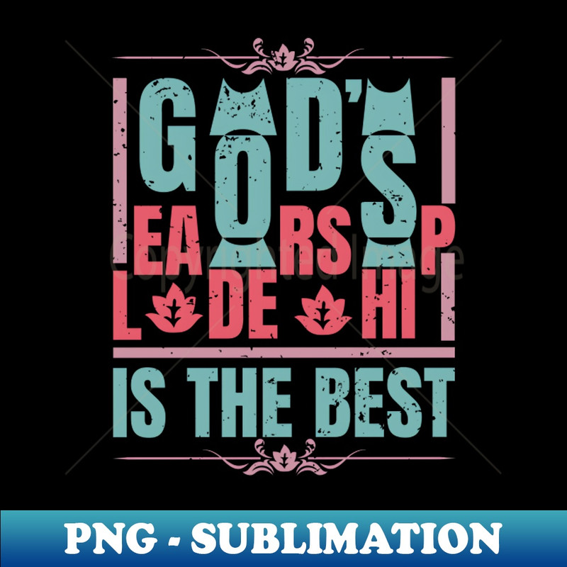 God's leadership is the best - Signature Sublimation PNG File