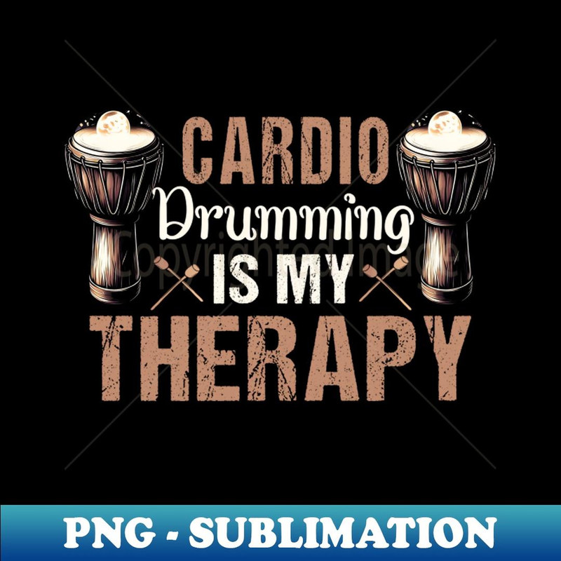 Cardio Drumming Is My Therapy Gym Fitness Class Workout - Premium PNG Sublimation File