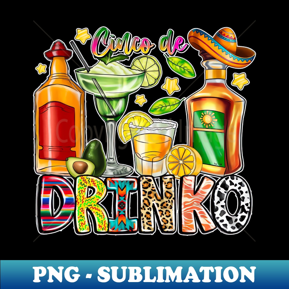 Mexico Wine Tequila Margarita Drink Cinco De Drinko Drinking - Sublimation-Ready PNG File