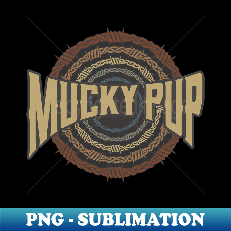 Mucky Pup Barbed Wire - Professional Sublimation Digital Download