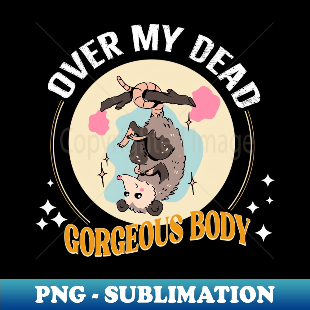 Over my dead gorgeous body - Vintage Sublimation PNG Download