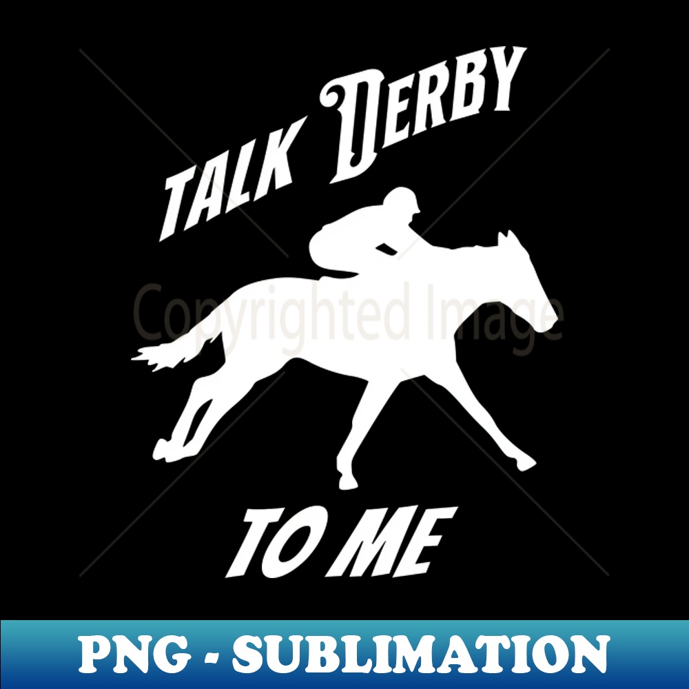 Talk Derby to Me - Retro PNG Sublimation Digital Download