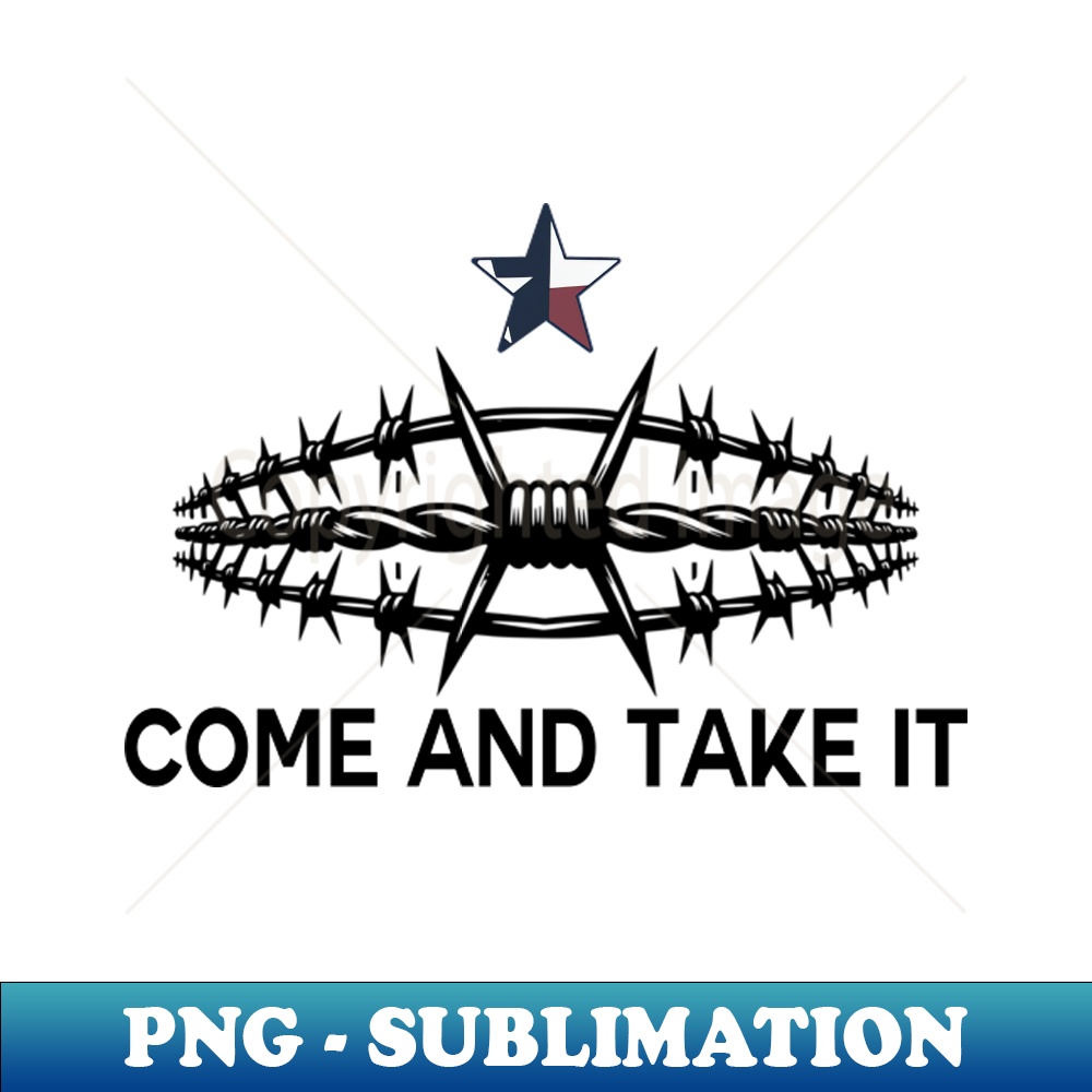 Texas Come And Take It Barbed Wire - PNG Transparent Sublimation Design