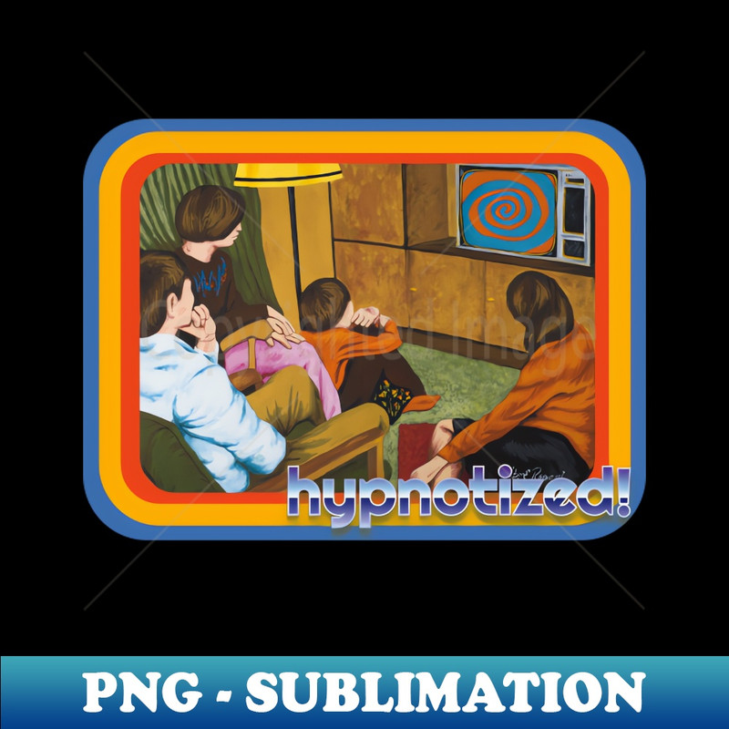 Contemporary Daily Life Hypnotized - Trendy Sublimation Digital Download