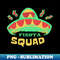 Fiesta Squad Cinco De Mayo Mexican Hat - PNG Transparent Sublimation Design