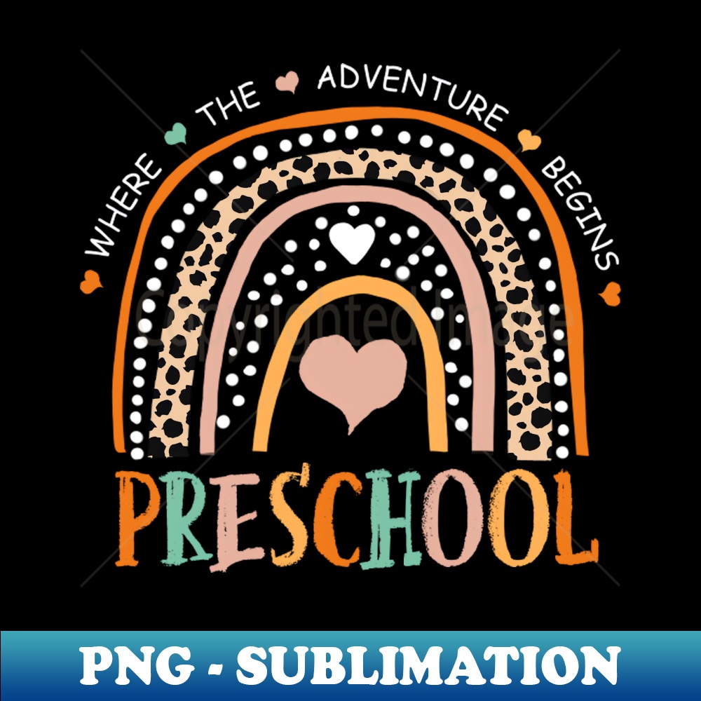 Leopard Rainbow Preschool Where The Adventure Begins - Signature Sublimation PNG File