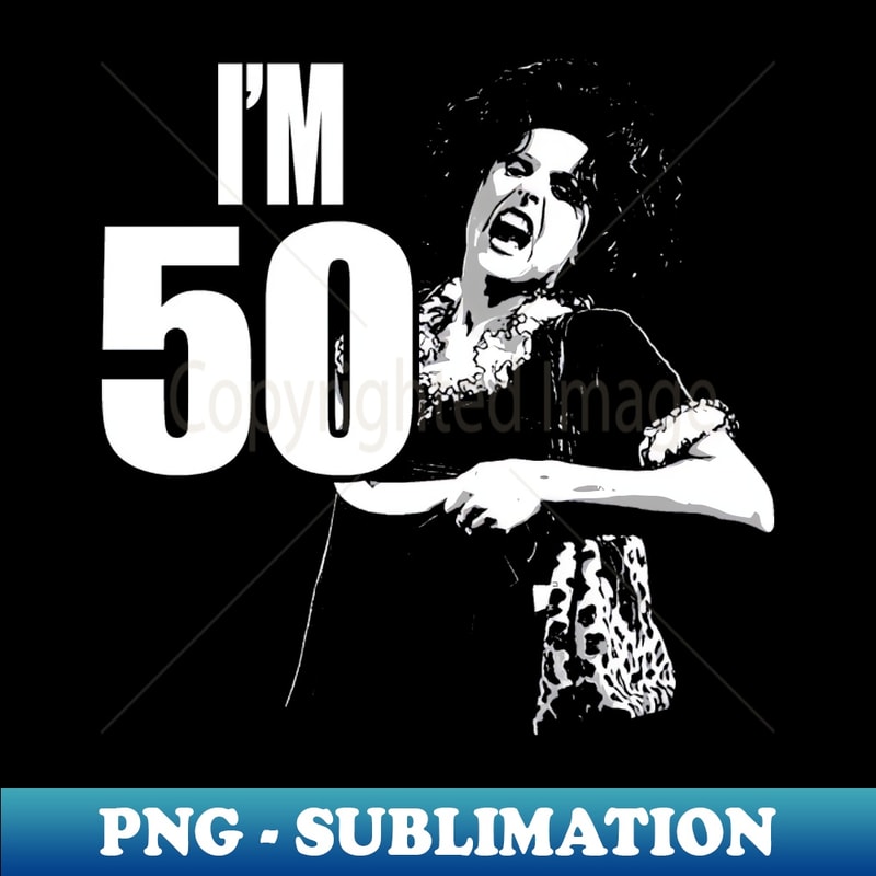 Im 50 salley omalley - Artistic Sublimation Digital File