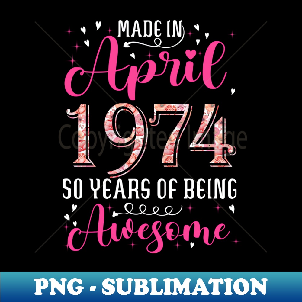 50th Birthday Floral Gift for Womens Born in April - Premium PNG Sublimation File