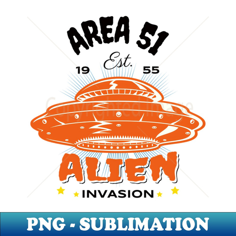 Area 51 Invasion, Alien - Artistic Sublimation Digital File