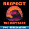 Respect The Capybara - Vintage Capybara Lover Gifts - Premium Sublimation Digital Download