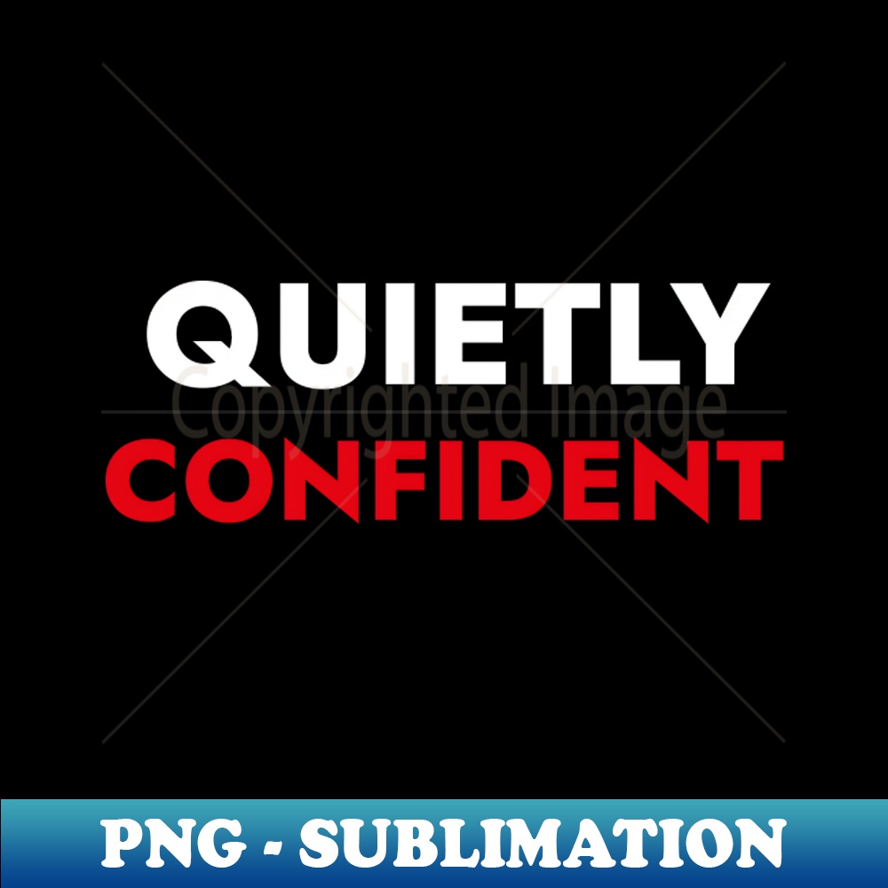 Quietly Confident - Funny Introvert Quote - Instant PNG Sublimation Download