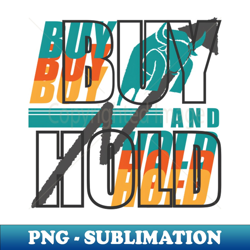 Buy And Hold Stock Strategy - PNG Transparent Sublimation Design