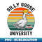 Silly Goose University, Silly Goose On Board - Signature Sublimation PNG File