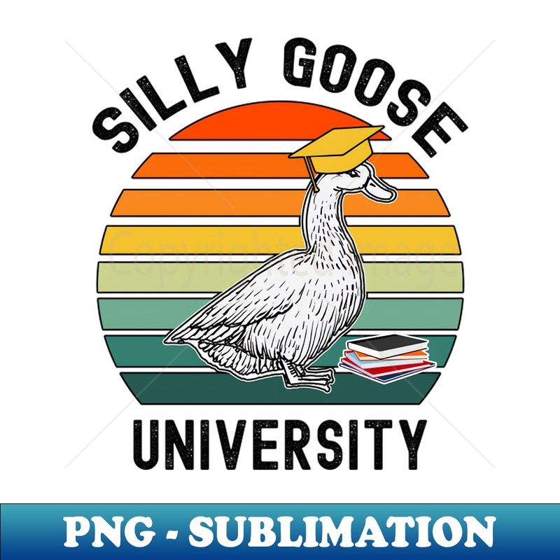 Silly Goose University, Silly Goose On Board - Signature Sublimation PNG File