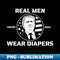 Real-Men-Wear-Diapers-Trump-2024 - Exclusive Sublimation Digital File