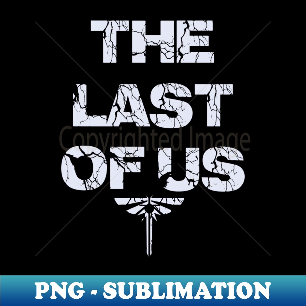last of us - Unique Sublimation PNG Download