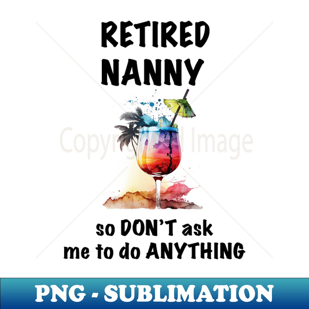 Retired Nanny Vacation Tropical Cocktail Umbrella - Retro PNG Sublimation Digital Download
