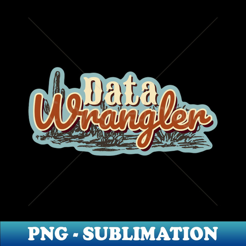 Data Wrangler - Aesthetic Sublimation Digital File