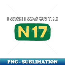 i wish i was on the n17 - irish music
