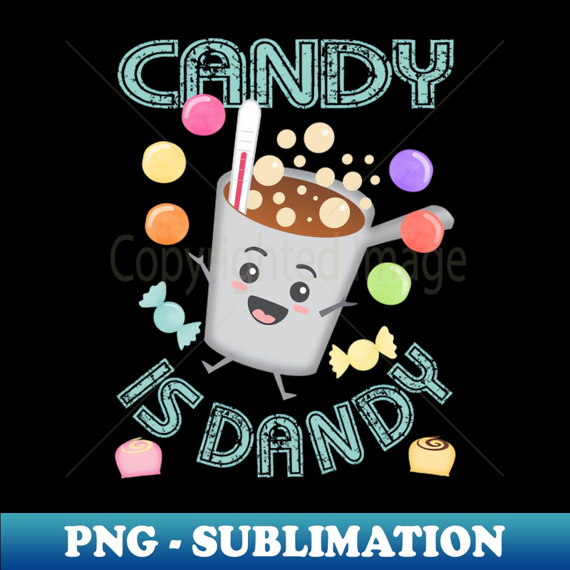 Cute retro kawaii boiling sugar pot candy is dandy - Instant Sublimation Digital Download