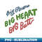 Big Dreams. Big Heart. Big Butt. - PNG Transparent Digital Download File for Sublimation