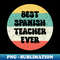 Best Spanish Teacher Ever - Modern Sublimation PNG File
